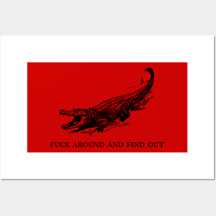 F*ck Around and Find Out Gator Posters and Art